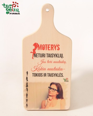 "Moterys neturi taisyklių"  | Originalios dovanos